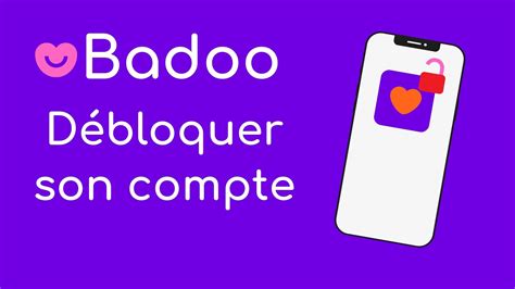 Débloquer son compte Badoo: Techniques pour。